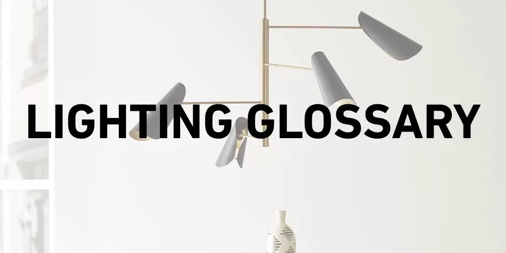A Comprehensive Glossary of Lighting Terms - Bees Lighting