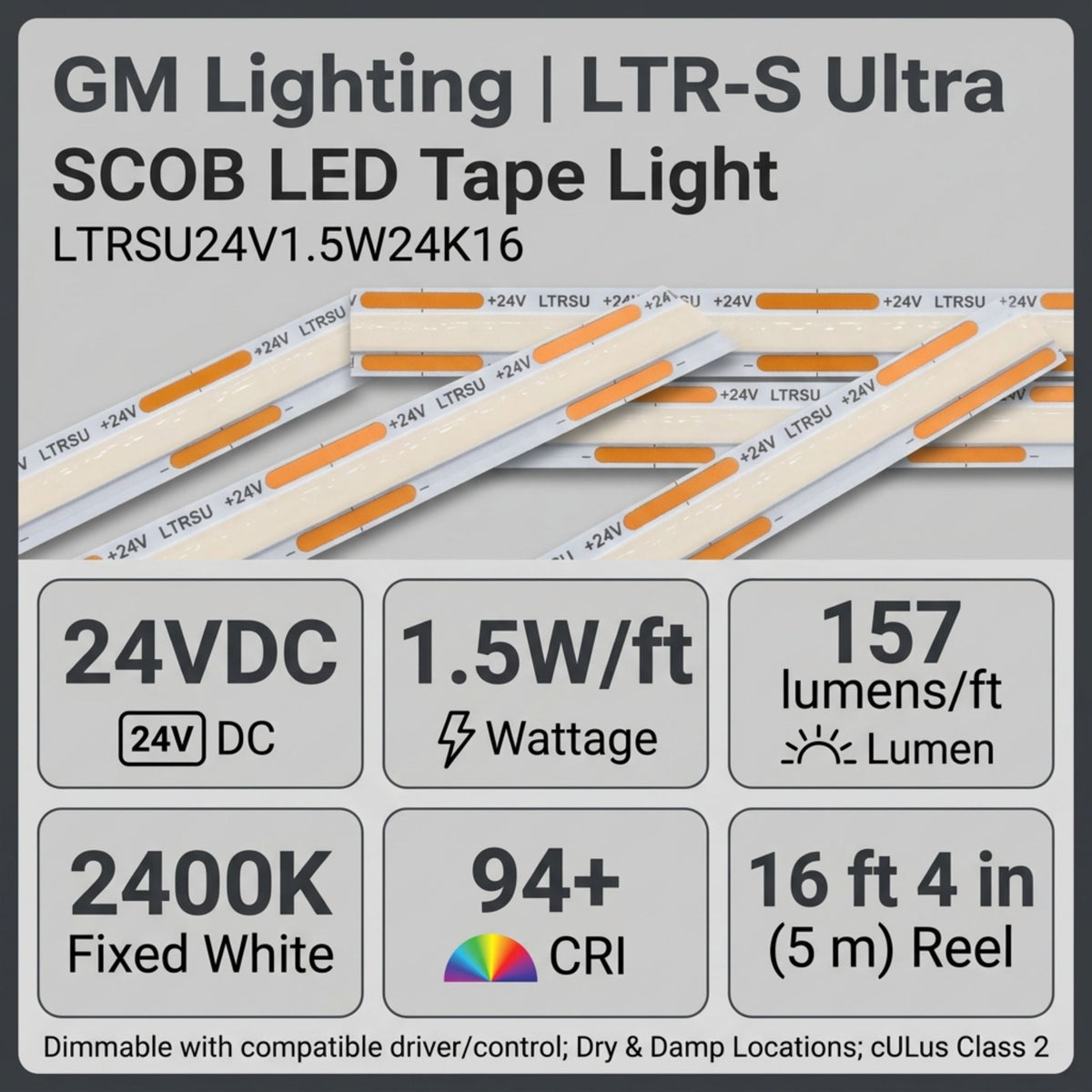 GM Lighting LTR-S Ultra LED tape light with 24V, 1.5W/ft, 2400K, and 157 lumens/ft specifications.