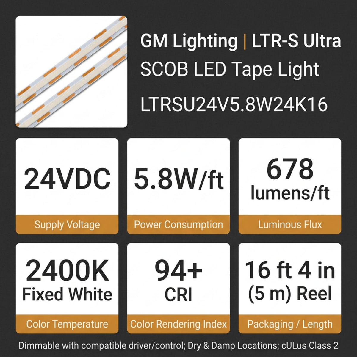GM Lighting LTR-S Ultra LED tape light with 24VDC, 5.8W/ft, 2400K and 678 lumens/ft specs